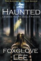 Haunted Lesbian Young Adult Fiction: Two Supernatural Teen Novels