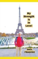 My Strength Is In Love!