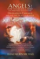 Angels: How to Create a Mind (of Spiritual Self-Esteem): Divination Exposed, King Saul and the Witch of Endor