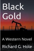 Black Gold: A Western Novel