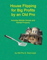 House Flipping for Big Profits by an Old Pro
