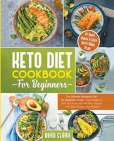 Keto Diet Cookbook for Beginners: The Ultimate Ketogenic Diet for Beginners Guide - Lose Weight & Heal your Body with the Keto Lifestyle - Plus Quick & Easy Keto Recipes & 14 Days Keto Meal Plan