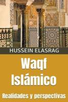 Waqf Isl&#225;mico: Realidades y Perspectivas