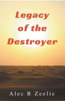 Legacy of the Destroyer