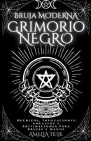Bruja moderna  Grimorio Negro - Hechizos, Invocaciones, Amuletos y Adivinaciones para Brujas y Magos