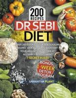 Dr. Sebi Diet: Over 200 Effortless Dr Sebi Alkaline Recipes On a Budget To Kickstart Your Wellness in No Time at All Simply By Following 7 Secret Rules. Bonus: 1-Week Detox Program