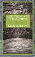 And Then I See A Darkness: A Gothic Short Story