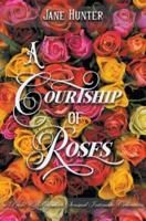 A Courtship of Roses: Books 1 - 5 : A Pride and Prejudice Sensual Intimate Collection