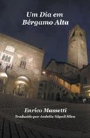 Um Dia Em Bergamo Alta - Enrico Massetti