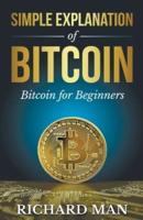 Simple Explanation of Bitcoin: Bitcoin for Beginners