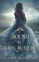Bound by Dark Waters