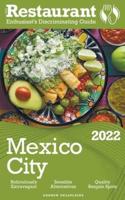 2022 Mexico City - The Restaurant Enthusiast&#8217;s Discriminating Guide