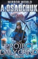 Project Daily Grind: Mirror World Book #1. LitRPG series