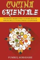 Cucina Orientale: Tecniche e Segreti per Cucinare Ricette Tipiche della Cucina Cinese e Giapponese