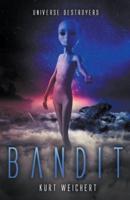 Universe Destroyers: Bandit