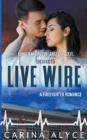 Live Wire: A Firefighter Romance