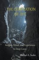 The Generation of LIfe:  Imagery, Ritual and Experiences in Deep Caves