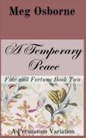 A Temporary Peace: A Persuasion Variation