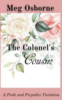 The Colonel's Cousin: A Pride and Prejudice Variation