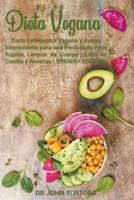 Dieta Vegana : Dieta Cetog&#233;nica Vegana y Ayuno Intermitente para una P&#233;rdida de Peso R&#225;pida,Limpiar su Cuerpo ,Plan de Comidas y Preparaci&#243;n de Comidas con un Libro de Cocina y Recetas.