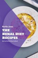The Renal Diet Recipes: Quick and Healthy Kidney Cookbook