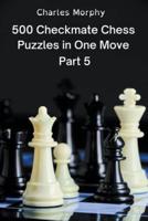 500 Checkmate Chess Puzzles in One Move, Part 5