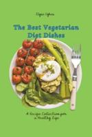 The Best Vegetarian Diet Dishes: A Recipe Collection for a Healthy Life