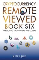 Cryptocurrency Remote Viewed: Book Six