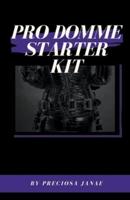 Pro Domme Starter Kit