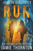 After the World Ends: Run (Book 1)