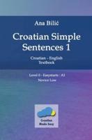 Croatian Simple Sentences 1 &#8211; Textbook With Simple Sentences Level "Easystarts" (A1)