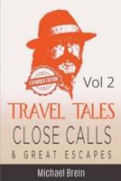 Travel Tales: Close Calls & Great Escapes Vol 2