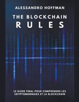 The Blockchain Rules - Le Guide final  puor comprendre les Cryptomonnaies et la Blockchain