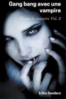 Gang Bang avec une Vampire. Cindy la Vampire Vol. 2