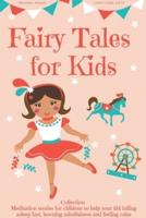 Fairy Tales for Kids, Collection: Meditation stories for children to help your kid falling asleep fast, learning mindfulness and feeling calm