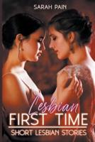 Lesbian First Time - The Ultimate Collection Of Explicit Short Lesbian Stories