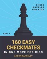 160 Easy Checkmates in One Move for Kids, Part 4