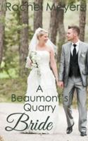 A Beaumont's Quarry Bride