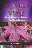 Watered by the Vine: Daily Devotions Journal for Single Women