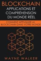Blockchain: Applications et compr&#233;hension du monde r&#233;el