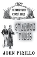 Strange Times, The Baker Street Detective, Book2
