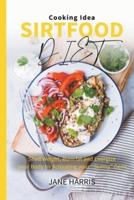 Sirtfood Diet Guidebook: Shed Weight, Burn fat and Energize your Body by Activating your "Skinny" Gene