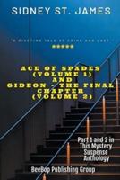 Ace of Spades (Vol. 1) & Gideon - The Final Chapter (Vol. 2)