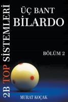 Üç Bant Bilardo 2b Top Sistemleri - Bölüm 2