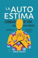 La autoestima, cambiar de vida en un mes.