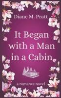 It Began With a Man in a Cabin