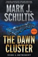The Dawn Cluster I: Detriment