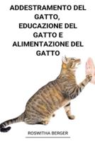 Addestramento Del Gatto, Educazione Del Gatto e Alimentazione Del Gatto