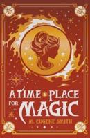 A Time and Place for Magic