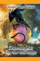 Damaged: The One Who Fought